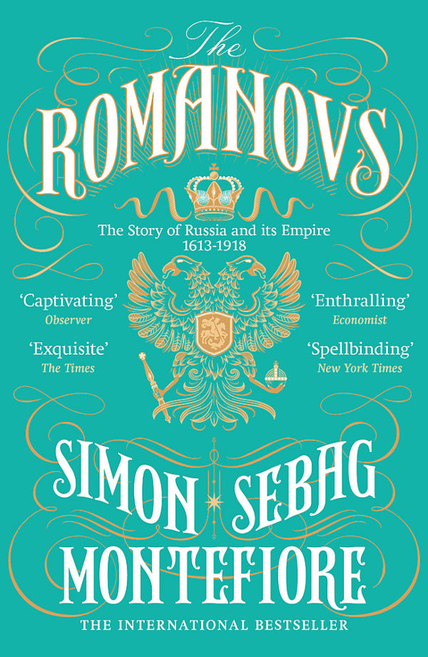 The Romanovs: The Story of Russia and its Empire 1613-1918