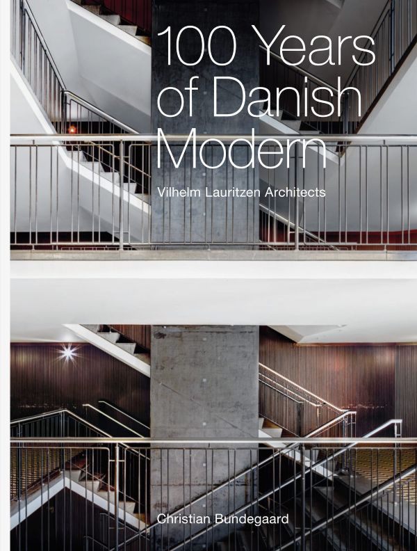 100 Years of Danish Modern : Vilhelm Lauritzen Architects