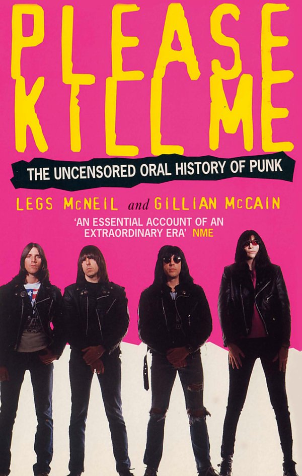 Please Kill Me : The Uncensored Oral History of Punk