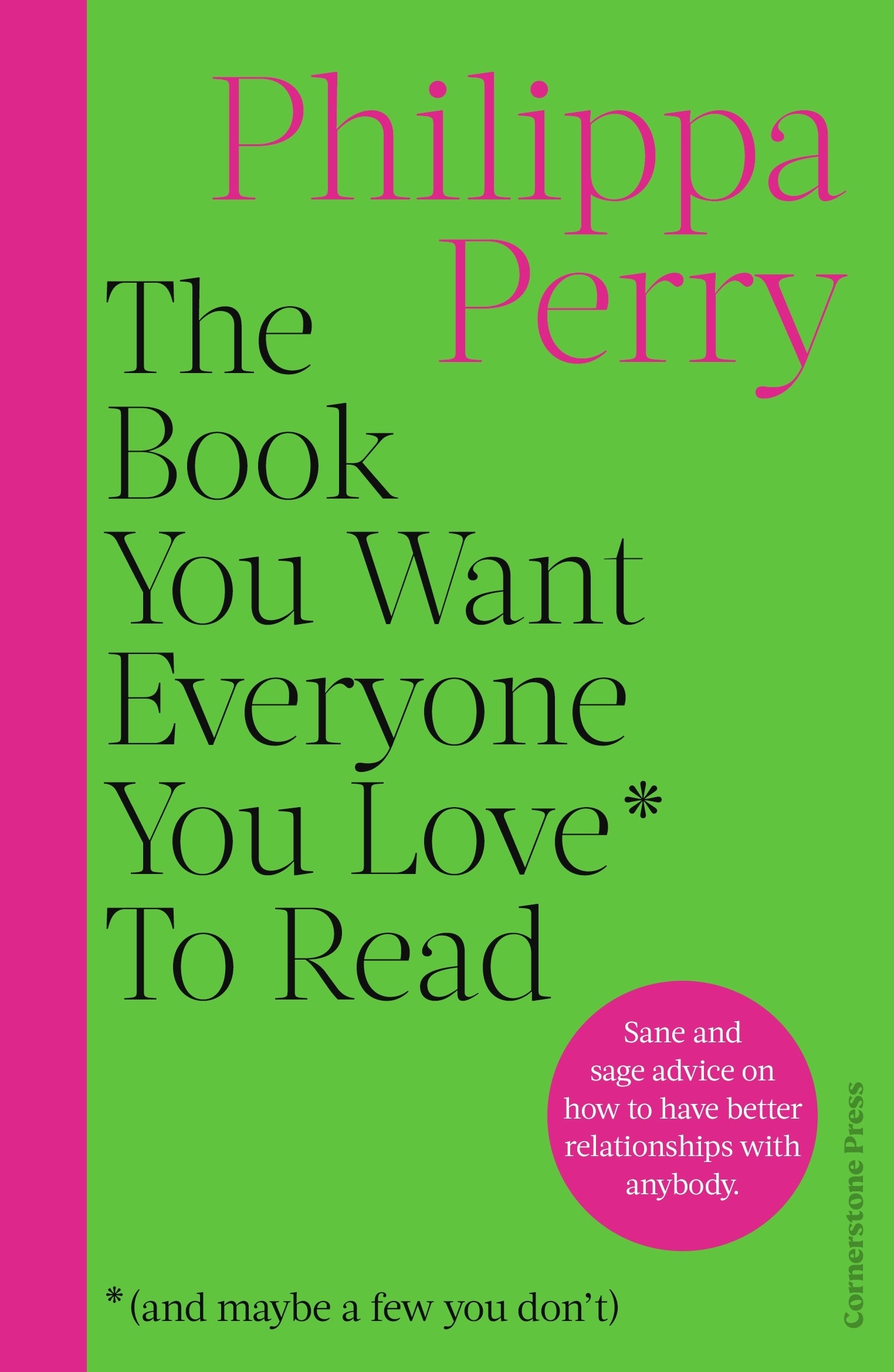 The Book You Want Everyone You Love* To Read *(and maybe a few you don't)