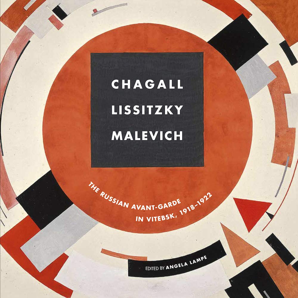 Chagall, Lissitzky, Malevitch: The Russian Avant-Garde in Vitebsk