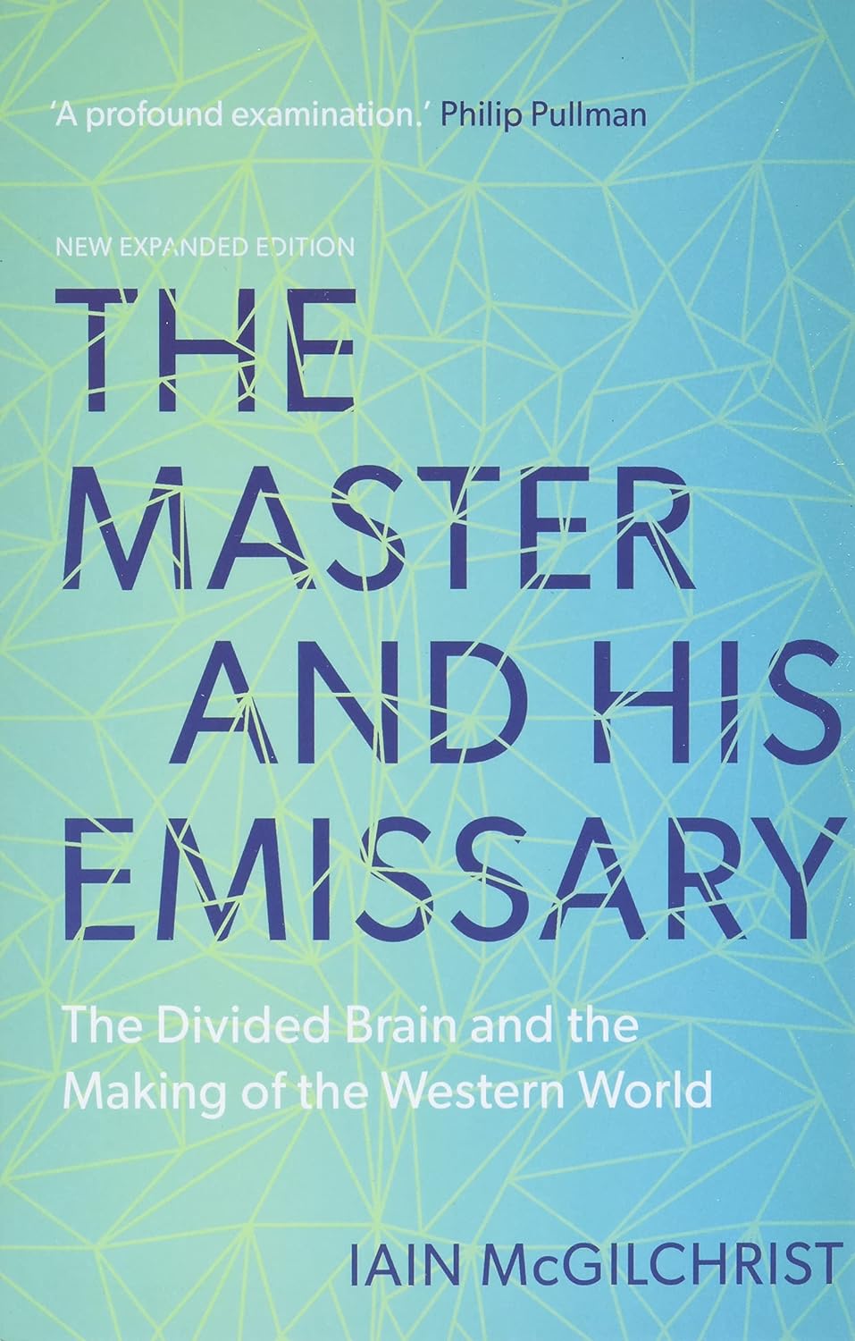 The Master and His Emissary: The Divided Brain and the Making of the Western World