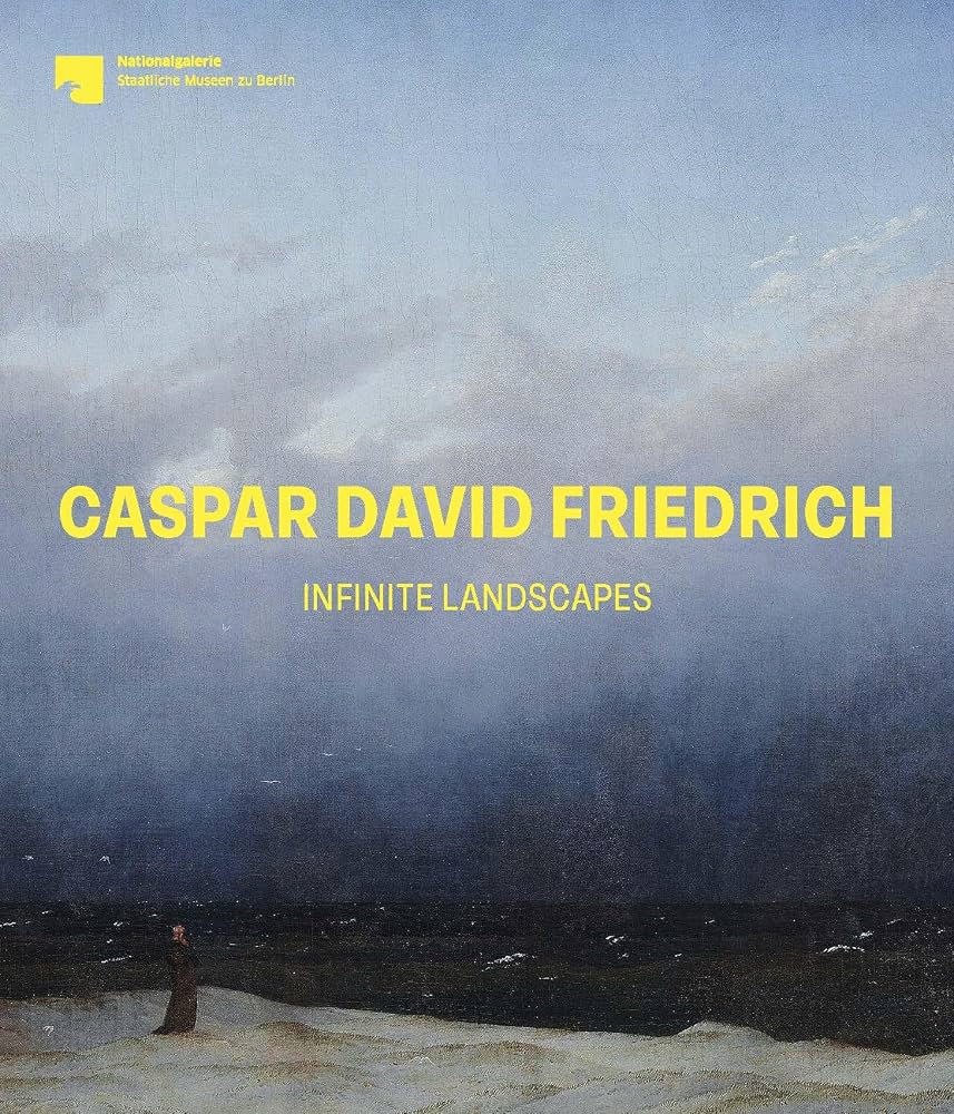 Caspar David Friedrich: Infinite Landscapes