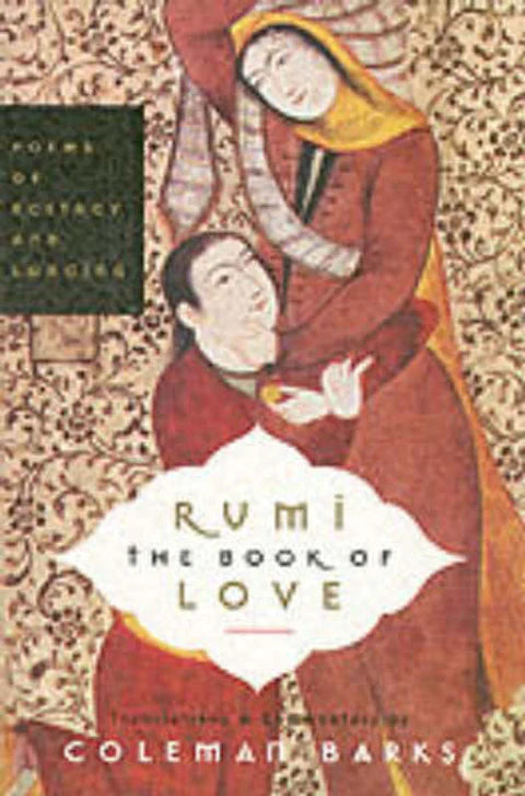 Rumi: The Book Of Love: Poems Of Ecstacy And Longing