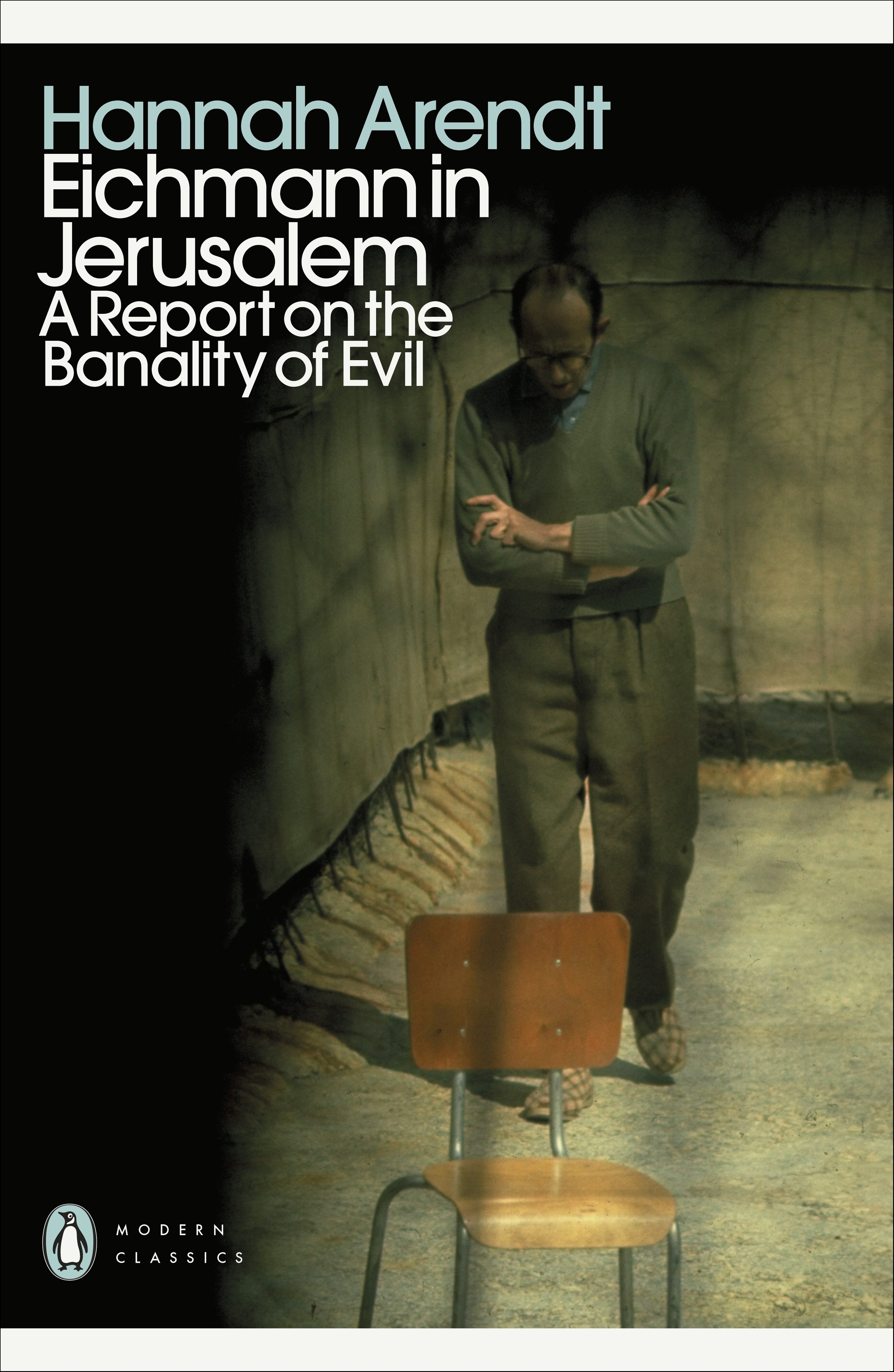 Eichmann in Jerusalem  A Report on the Banality of Evil