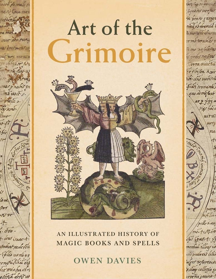 Art of the Grimoire  An Illustrated History of Magic Books and Spells