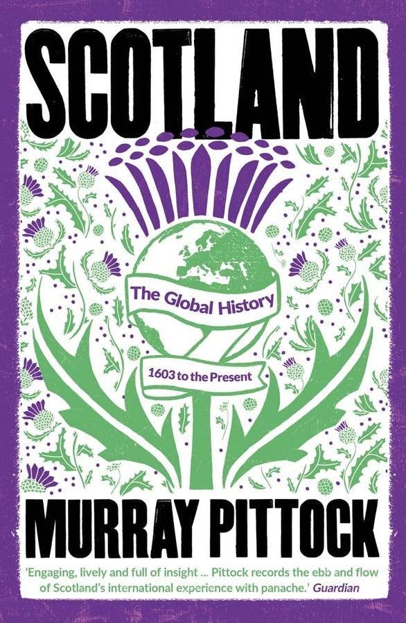 Scotland: The Global History, 1603 to the Present