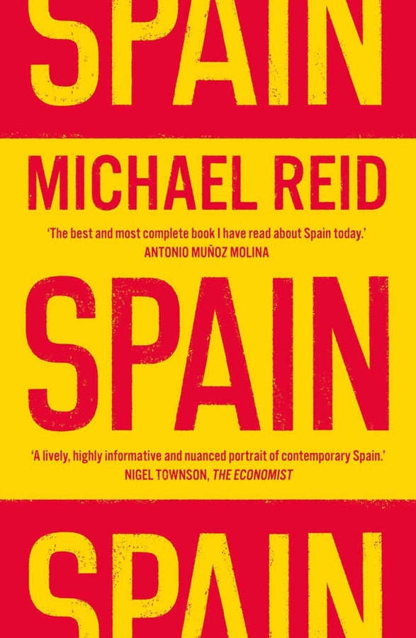 Spain The Trials and Triumphs of a Modern European Country