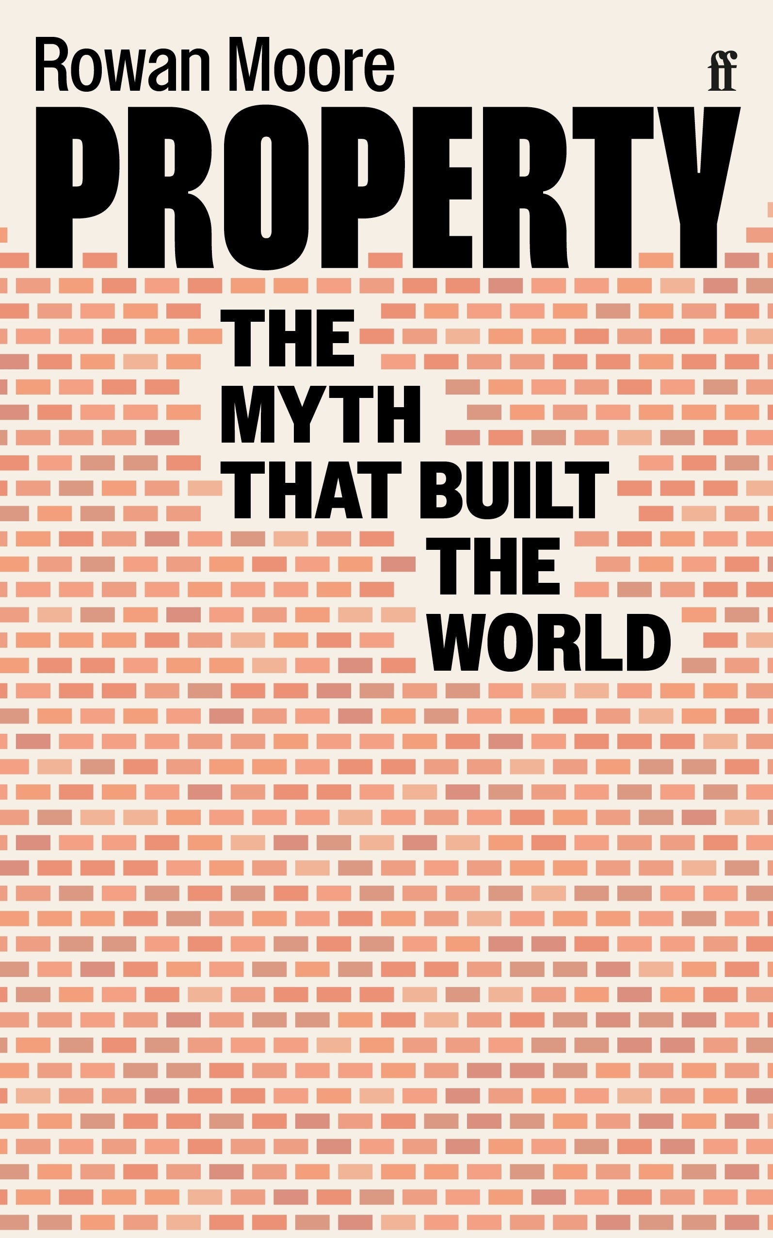 Property: The Myth That Built The World