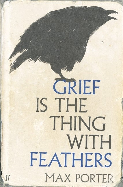 Grief is the Thing with Feathers