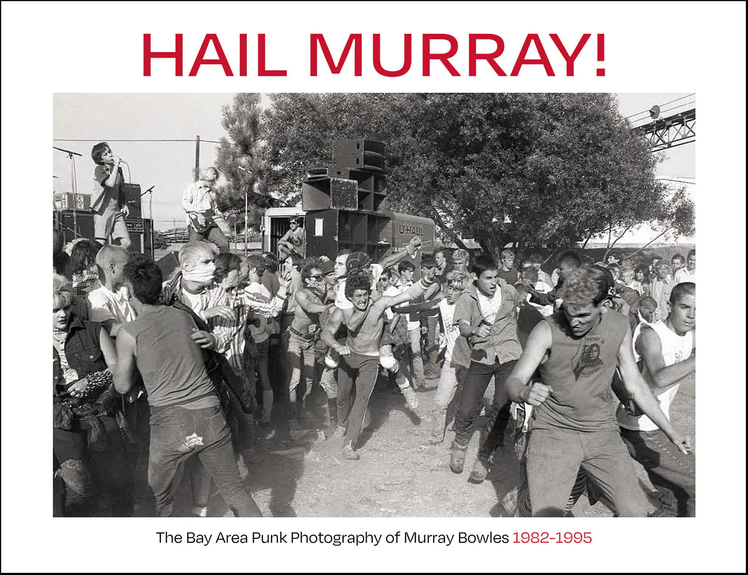 Hail Murray! The Punk Photography of Murray Bowles 1982-1995