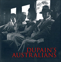 Max Dupain: Dupain's Australians