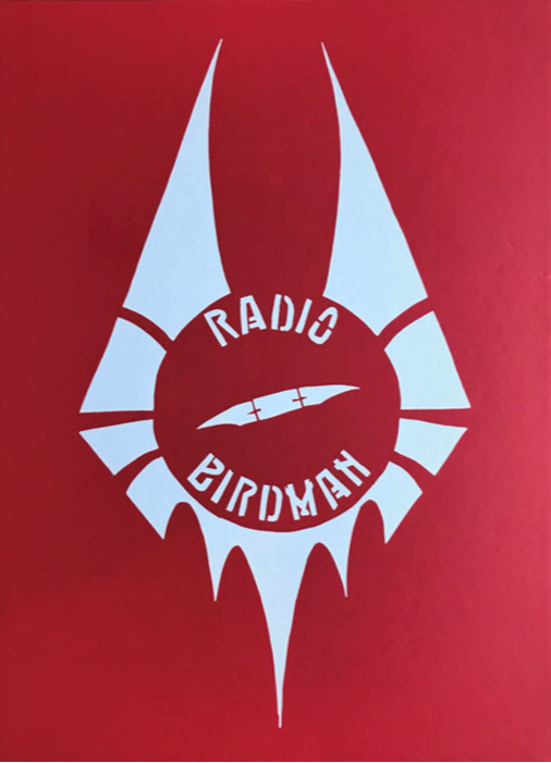Radio Birdman: When The Birdmen Flew - An Illustrated History