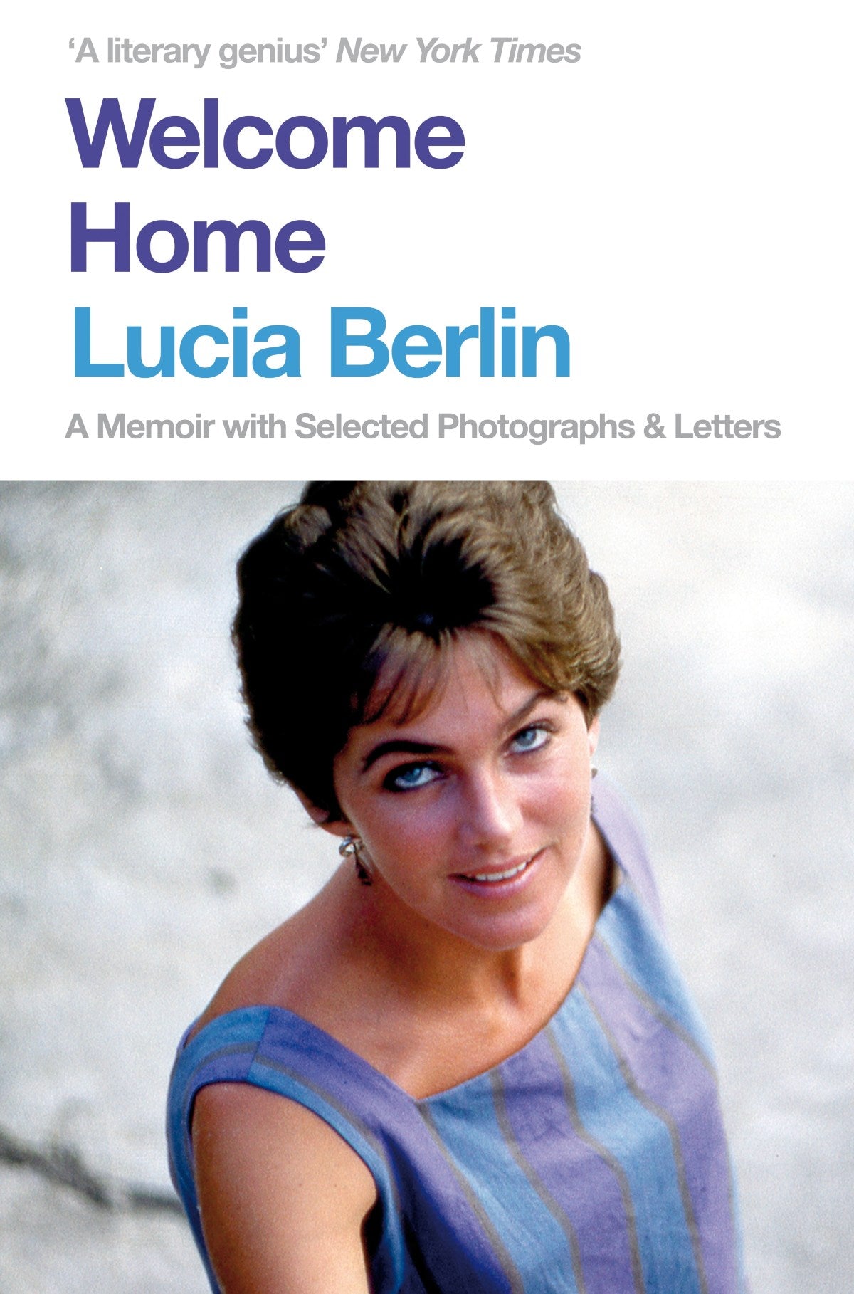 Welcome Home: A Memoir With Selected Photographs And Letters