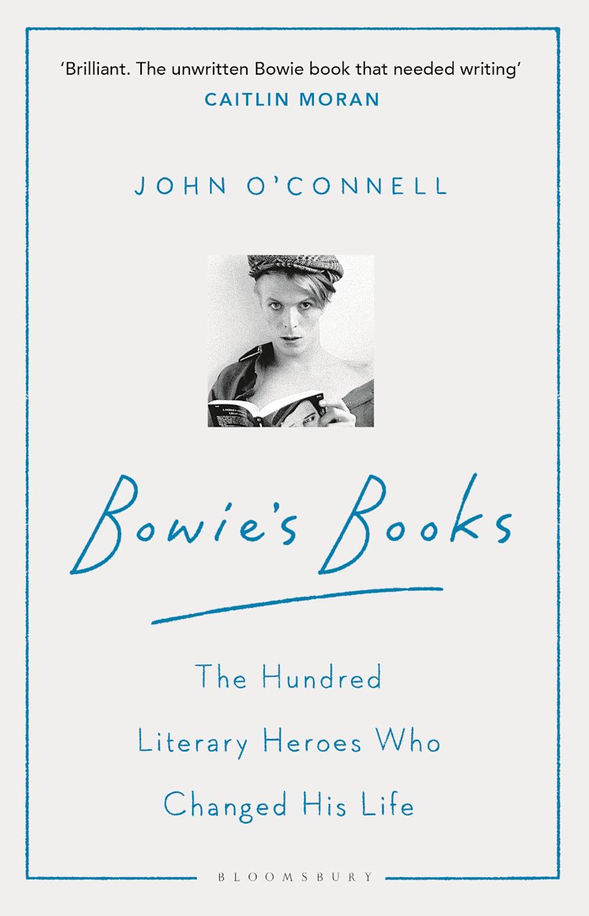 Bowie's Books: The Hundred Literary Heroes Who Changes His Life