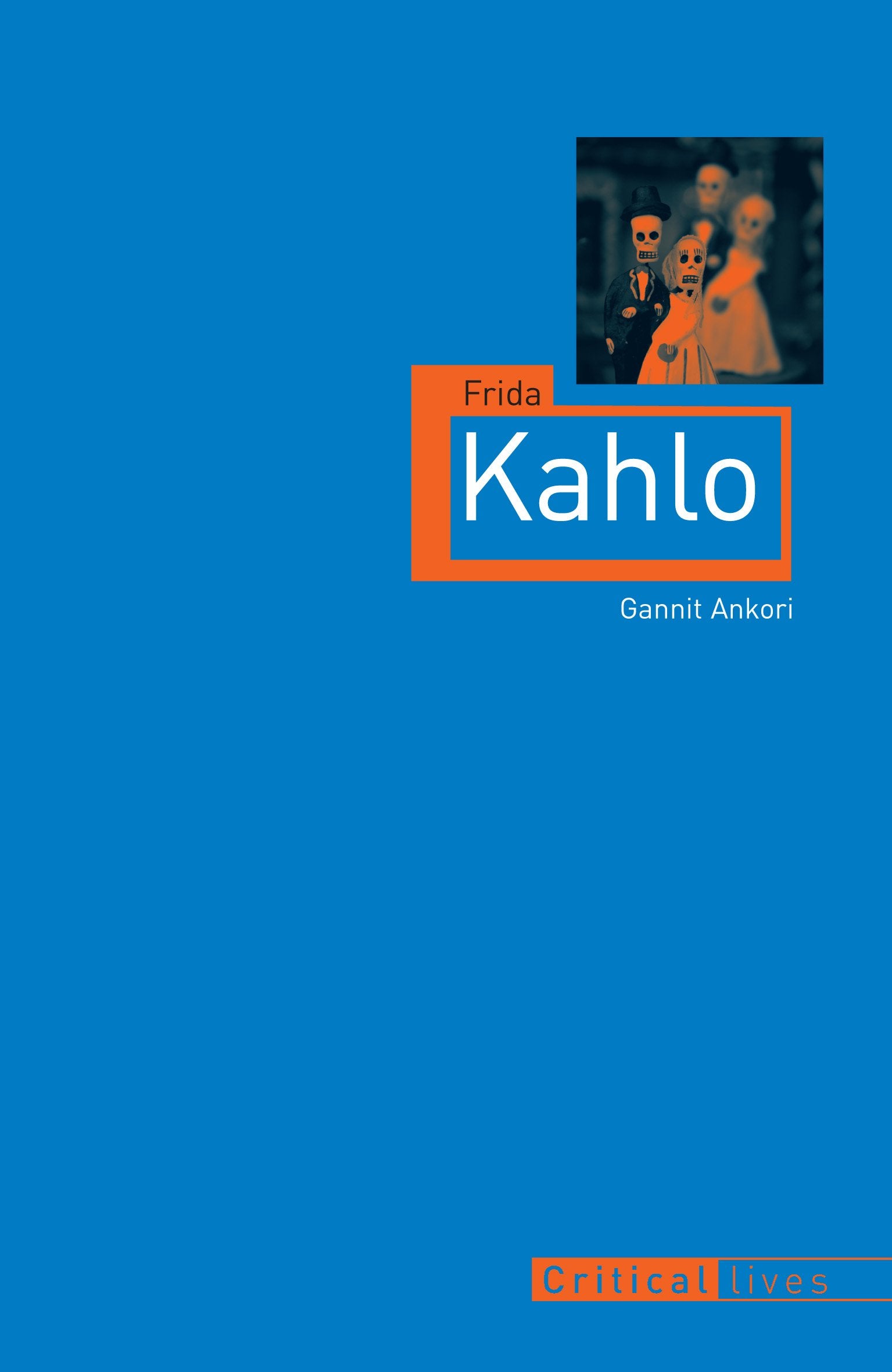 Frida Kahlo: Critical Lives