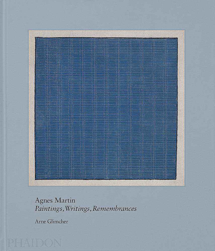 Agnes Martin  Painting, Writings, Remembrances