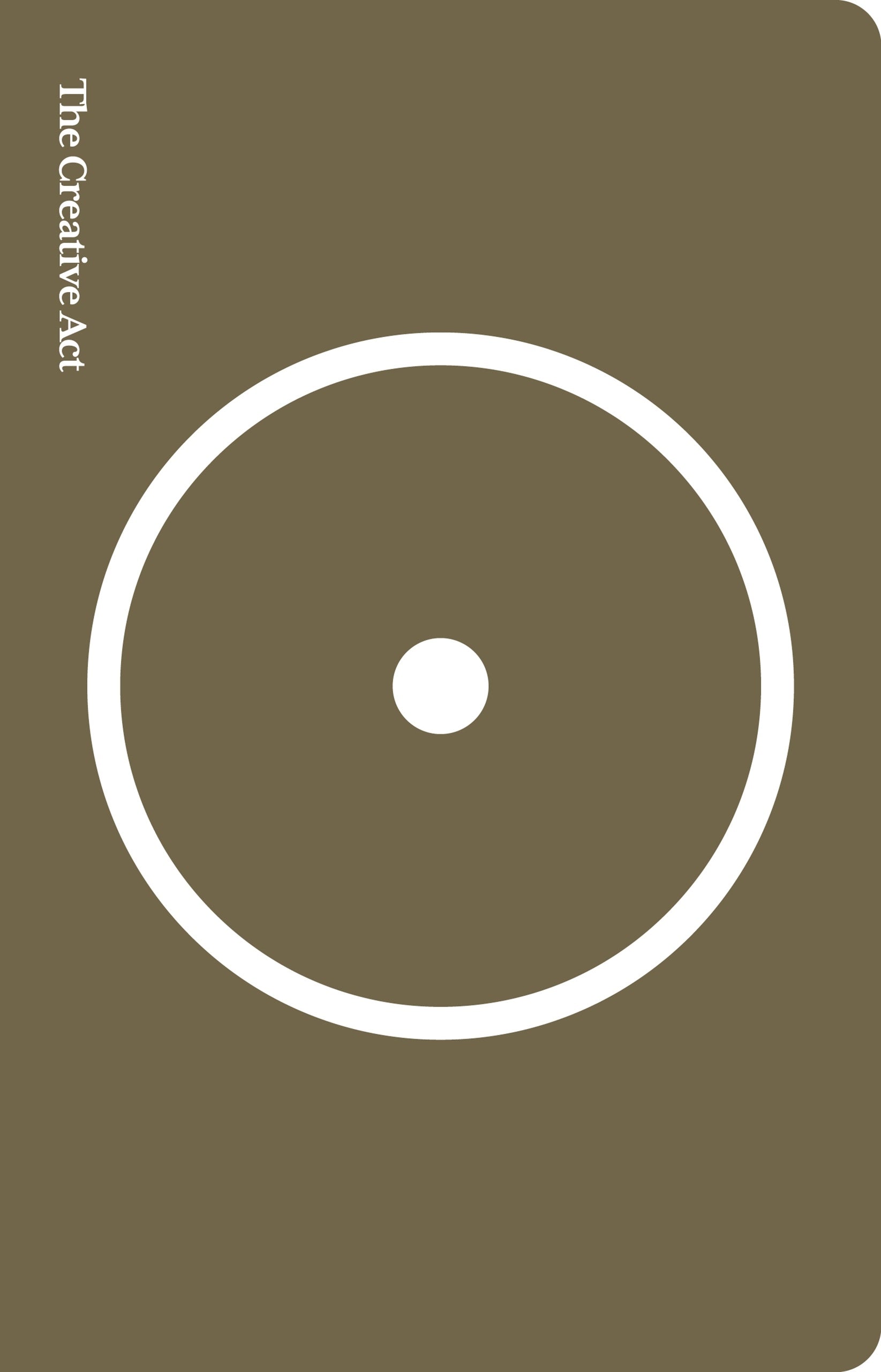 The Creative Act: A Way of Being