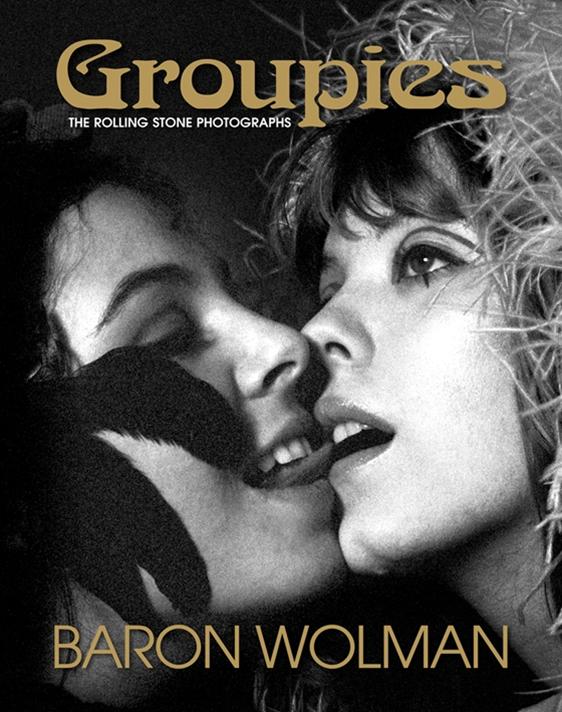 Groupies: The Rolling Stone Photographs