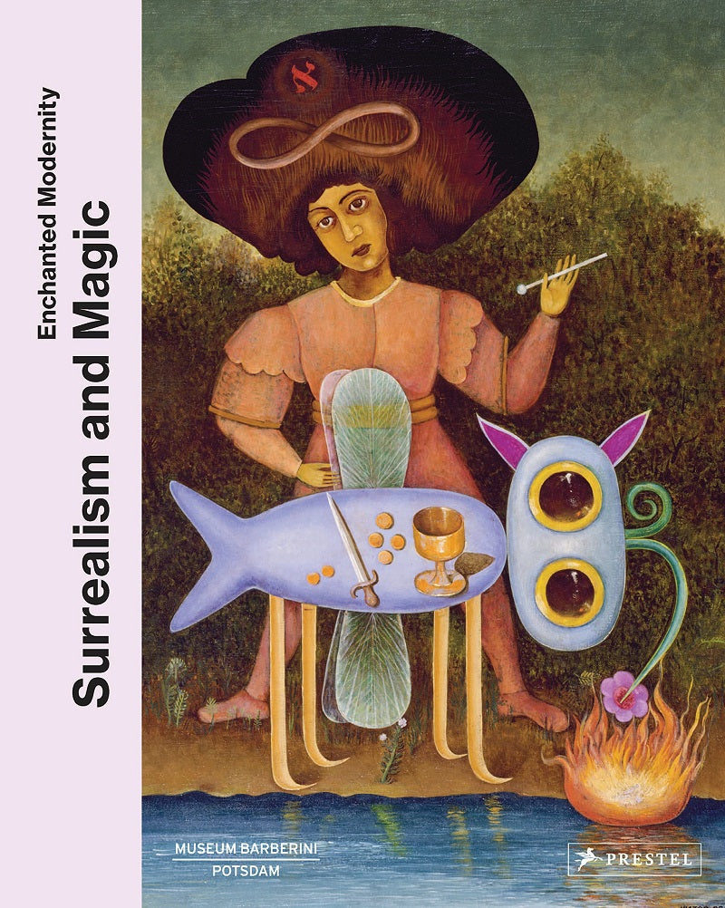 Surrealism and Magic: Enchanted Modernity