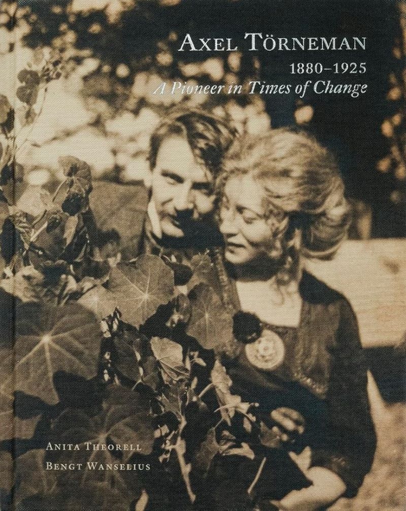 Axel Torneman 1880-1925: A Pioneer in Times of Change