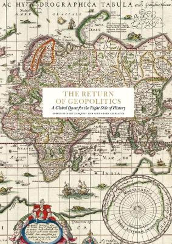 Return of Geopolitics: A Global Quest for the Right Side of History