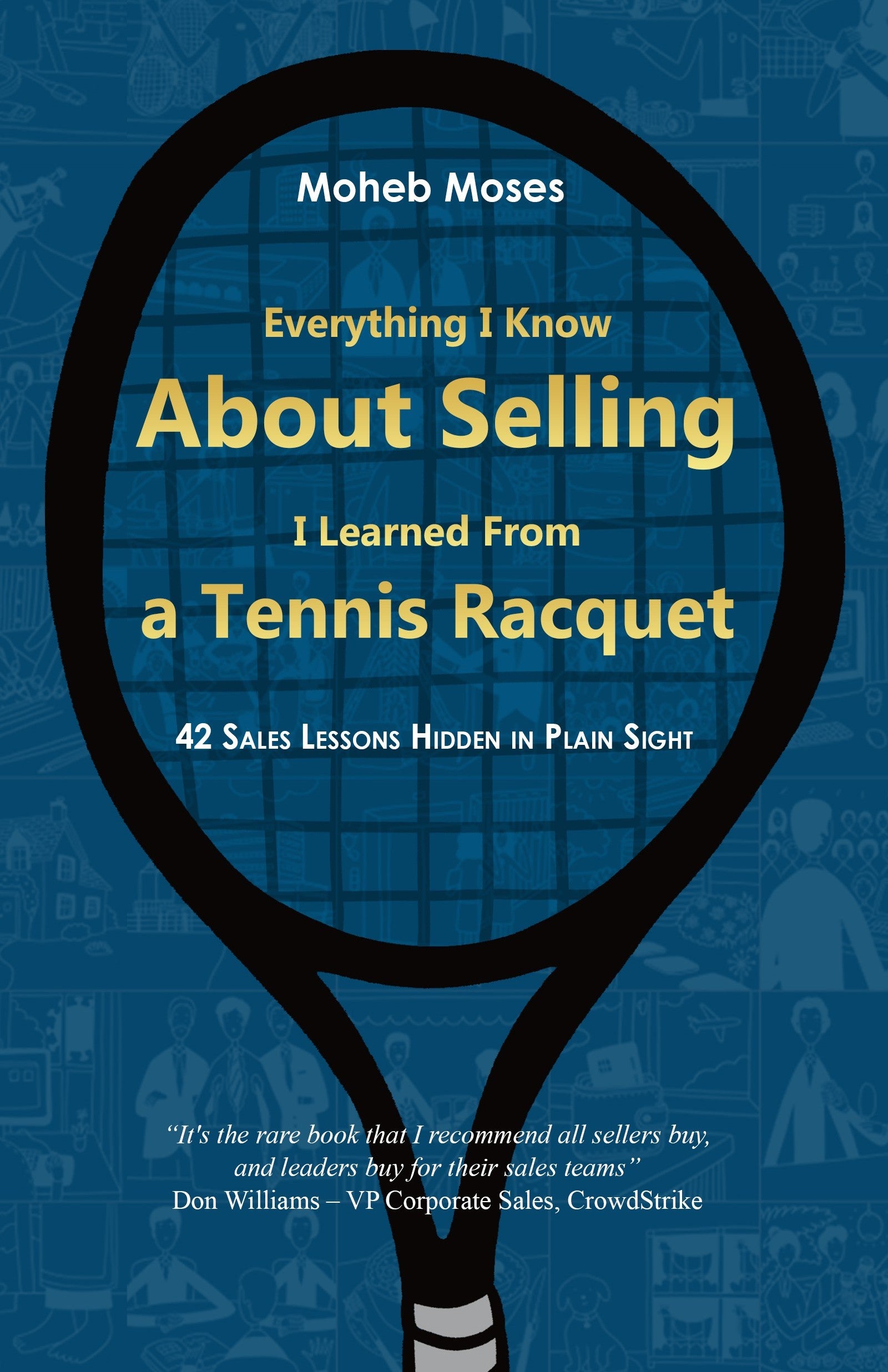 Everything I Know About Selling, I Learned From a Tennis Racquet
