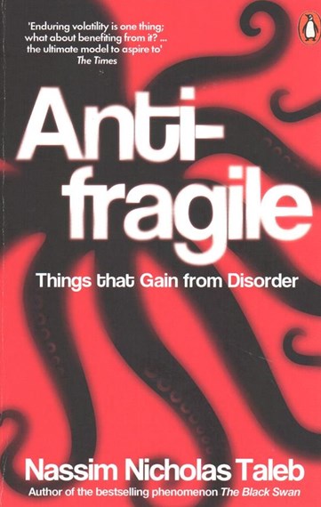 Antifragile Things that Gain from Disorder