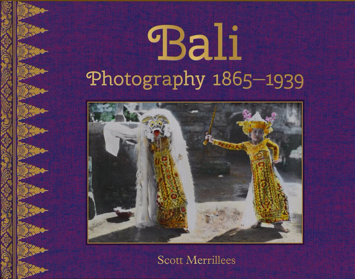 Bali: Photography 1865-1939