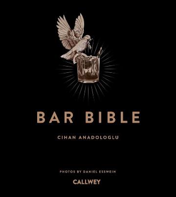 Bar Bible: The Definitive Cocktail Guide