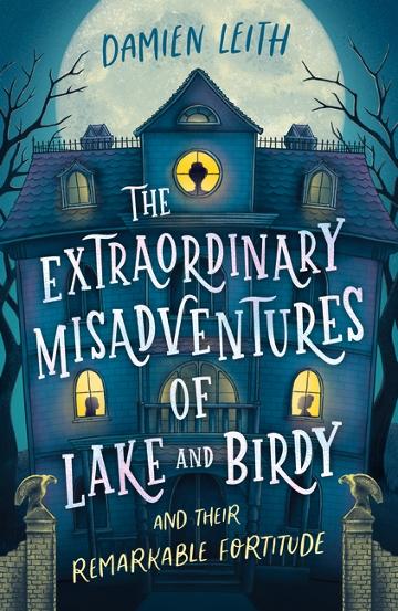 The Extraordinary Misadventures of Lake and Birdy