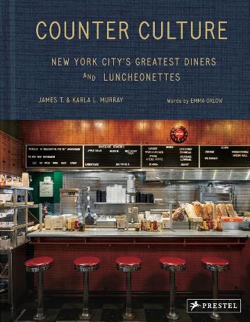 Counter Culture: New York City's Greatest Diners and Luncheonettes
