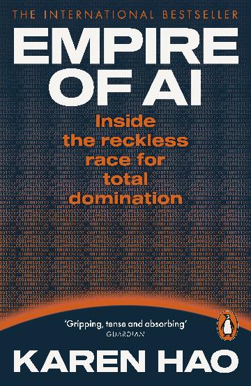 Empire of AI: Inside The Reckless Race For Total Domination