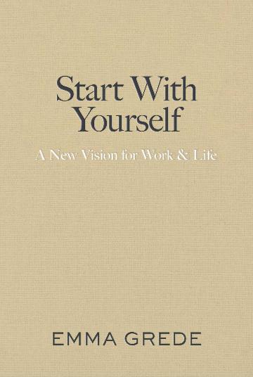 Start With Yourself  A New Vision For Work & Life