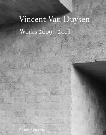 Vincent Van Duysen: Works 2009 – 2018