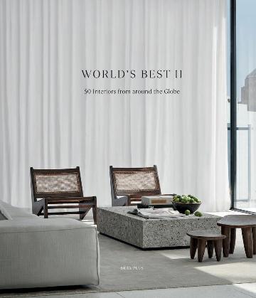 World's Best II: 50 Interiors From Around the Globe